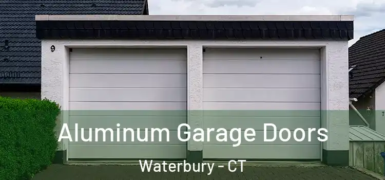  Aluminum Garage Doors Waterbury - CT