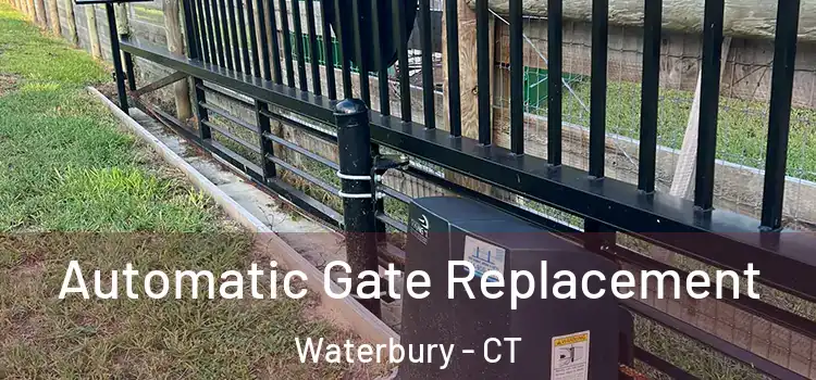  Automatic Gate Replacement Waterbury - CT