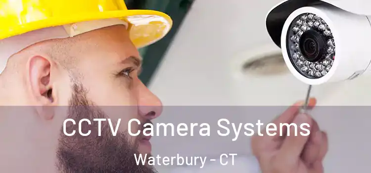  CCTV Camera Systems Waterbury - CT