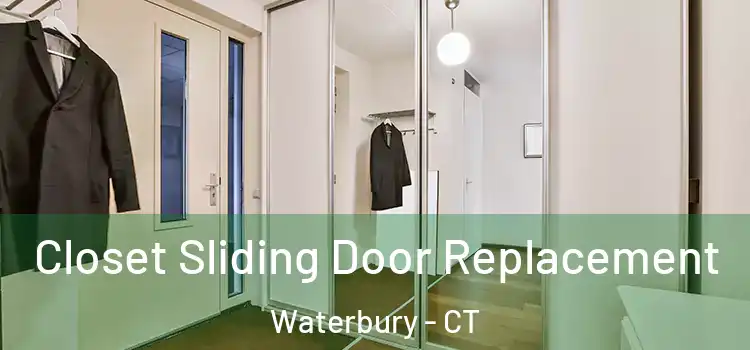 Closet Sliding Door Replacement Waterbury - CT