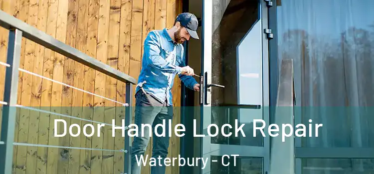 Door Handle Lock Repair Waterbury - CT