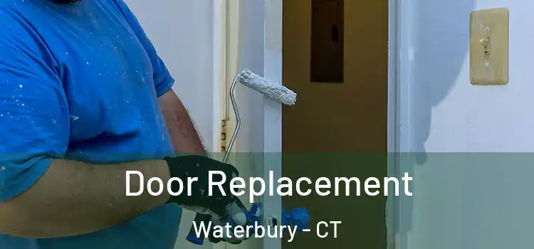 Door Replacement Waterbury - CT