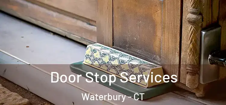 Door Stop Services Waterbury - CT