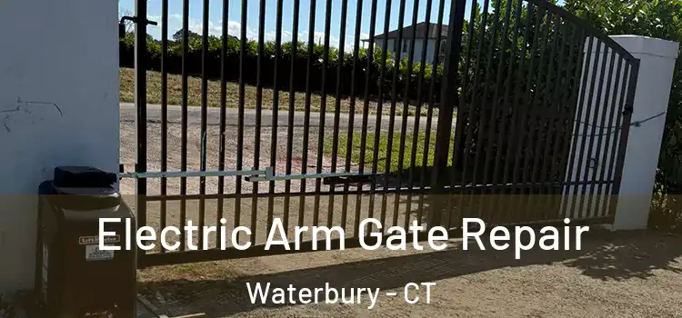  Electric Arm Gate Repair Waterbury - CT