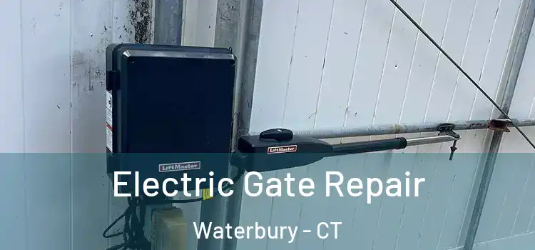  Electric Gate Repair Waterbury - CT