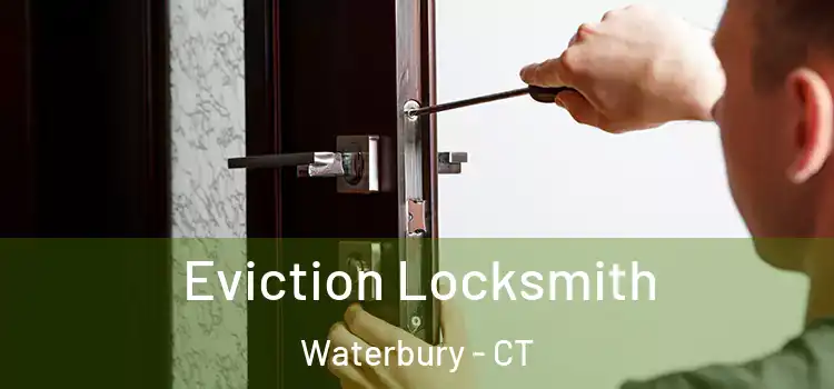 Eviction Locksmith Waterbury - CT