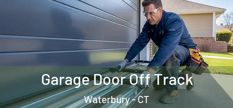  Garage Door Off Track Waterbury - CT