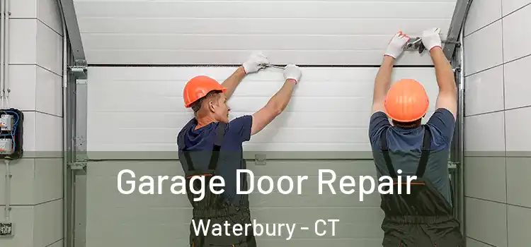  Garage Door Repair Waterbury - CT