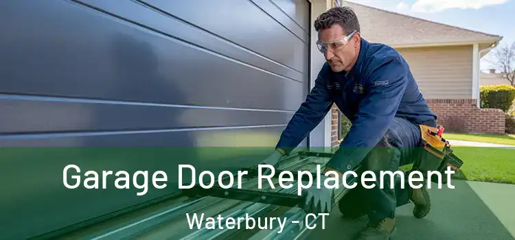  Garage Door Replacement Waterbury - CT