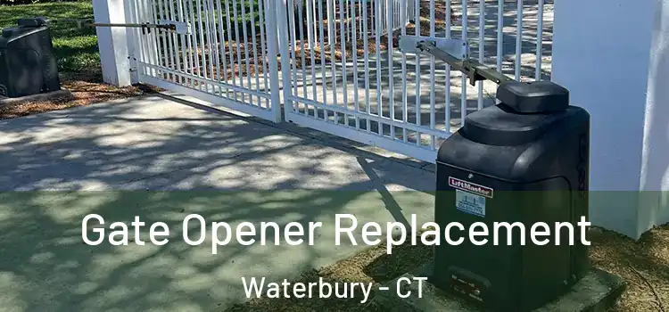  Gate Opener Replacement Waterbury - CT