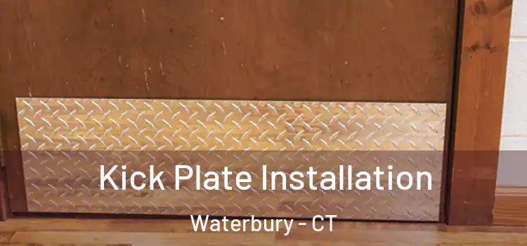 Kick Plate Installation Waterbury - CT