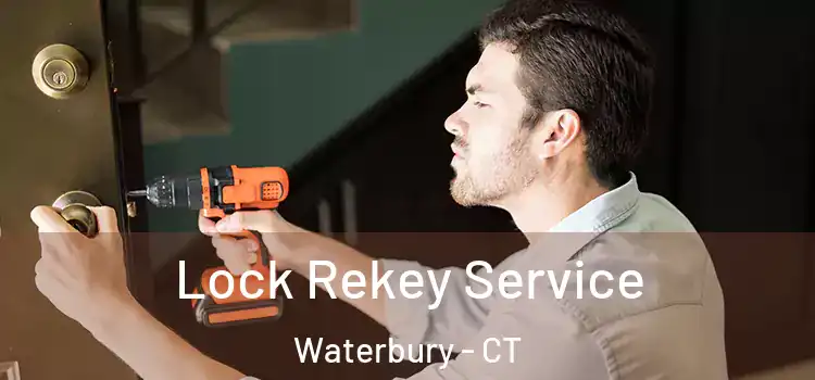  Lock Rekey Service Waterbury - CT