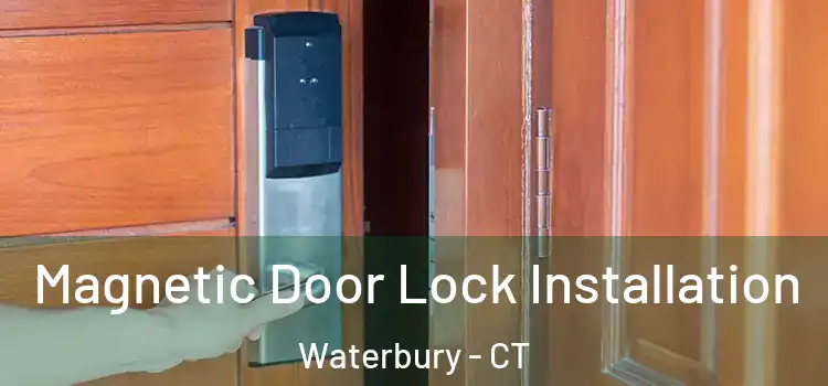  Magnetic Door Lock Installation Waterbury - CT