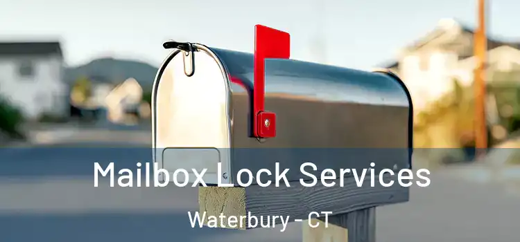 Mailbox Lock Services Waterbury - CT
