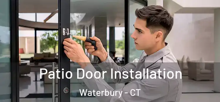 Patio Door Installation Waterbury - CT