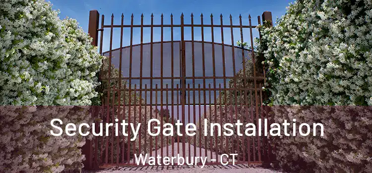  Security Gate Installation Waterbury - CT