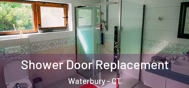  Shower Door Replacement Waterbury - CT