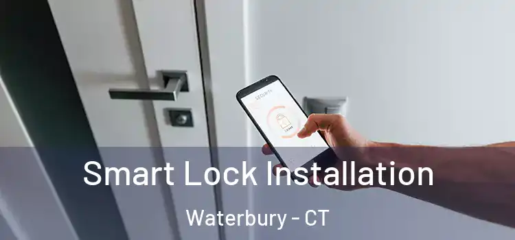 Smart Lock Installation Waterbury - CT