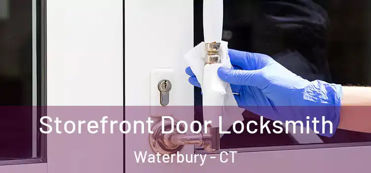  Storefront Door Locksmith Waterbury - CT
